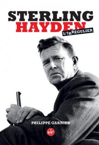 Couverture du livre Sterling Hayden, l'irrégulier par Philippe Garnier
