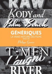 Couverture du livre Génériques, la vraie histoire des films par Philippe Garnier