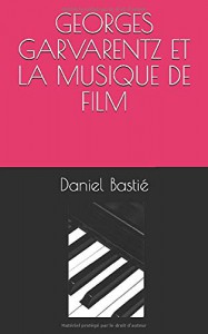 Couverture du livre Georges Garvarentz et la musique de film par Daniel Bastié