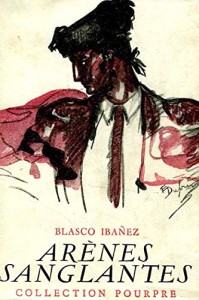 Couverture du livre Arènes Sanglantes par Vicente Blasco Ibanez