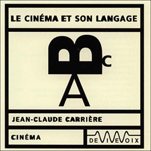 Couverture du livre Le Cinéma et son langage par Jean-Claude Carrière