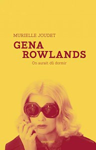 Couverture du livre Gena Rowlands par Murielle Joudet