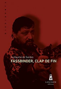 Couverture du livre Fassbinder, clap de fin par Guillaume de Sardes