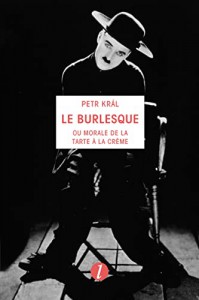 Couverture du livre Le Burlesque par Petr Kràl