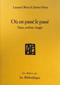 Couverture du livre Où est passé le passé par Laurent Olivier et Jérôme Prieur