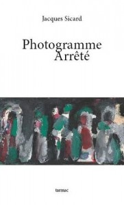 Couverture du livre Photogramme arrêté par Jacques Sicard