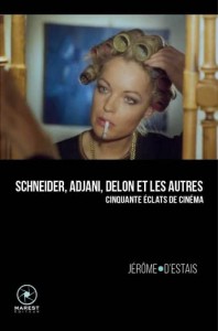Couverture du livre Schneider, Adjani, Delon et les autres par Jérôme d'Estais