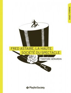 Couverture du livre Fred Astaire, la haute-société du spectacle par Timothée Gérardin