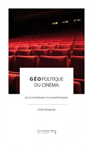 Couverture du livre Géopolitique du cinéma par Chloé Delaporte