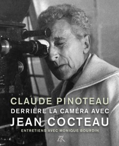 Couverture du livre Derrière la caméra avec Jean Cocteau par Claude Pinoteau et Monique Bourdin