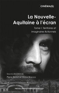 Couverture du livre La Nouvelle-Aquitaine à l'écran par Collectif dir. Pierre Beylot et Diane Bracco