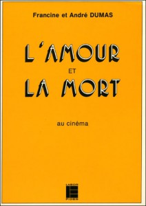 Couverture du livre L'amour et la mort au cinéma par Francine Dumas et André Dumas