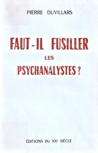 Couverture du livre Faut-il fusiller les psychanalystes ? par Pierre Duvillars
