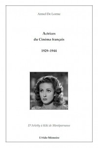 Couverture du livre Actrices du cinéma français 1929-1944 par Armel de Lorme