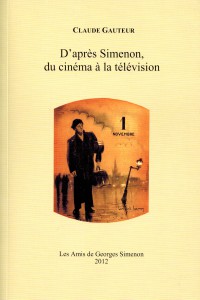 Couverture du livre D'après Simenon, du cinéma à la télévision par Claude Gauteur