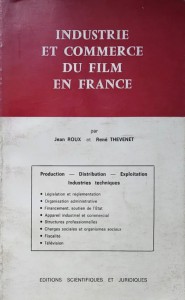 Couverture du livre Industrie et commerce du film en France par Jean Roux et René Thévenet