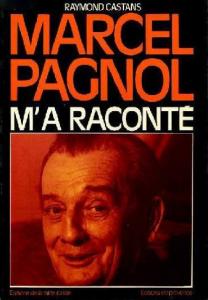 Couverture du livre Marcel Pagnol m'a raconté par Raymond Castans