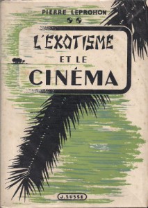 Couverture du livre L'exotisme et le cinéma par Pierre Leprohon