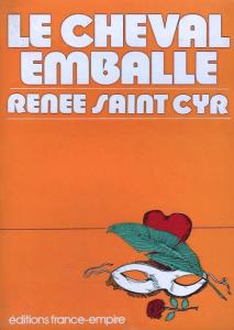 Couverture du livre Le Cheval emballé par Renée Saint-Cyr
