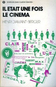 Couverture du livre Il était une fois le cinéma par Henri Diamant-Berger