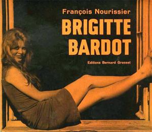 Couverture du livre Brigitte Bardot par François Nourissier