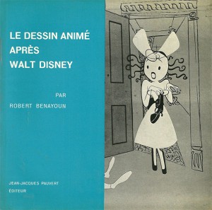 Couverture du livre Le Dessin animé après Walt Disney par Robert Benayoun