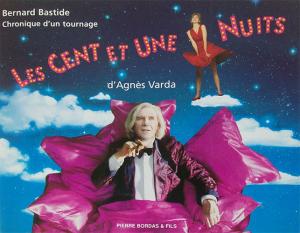 Couverture du livre Les Cents et Une Nuits d'Agnès Varda par Bernard Bastide
