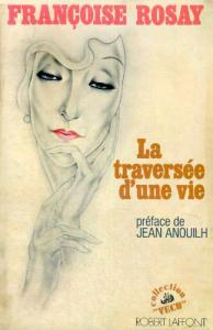 Couverture du livre La Traversée d'une vie par Françoise Rosay