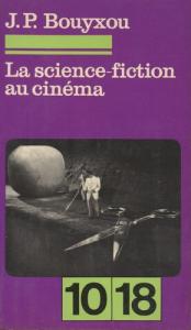 Couverture du livre La Science-fiction au cinéma par Jean-Pierre Bouyxou