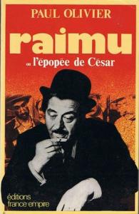 Couverture du livre Raimu ou l'épopée de César par Paul Olivier