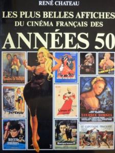 Couverture du livre Les plus belles affiches du cinéma français des années 50 par René Chateau