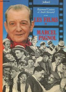 Couverture du livre Les Films de Marcel Pagnol par Raymond Castans et André Bernard