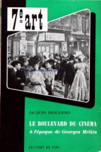 Couverture du livre Le boulevard du cinéma à l'époque de Georges Méliès par Jacques Deslandes