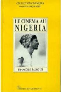 Couverture du livre Le Cinéma au Nigeria par Françoise Balogun