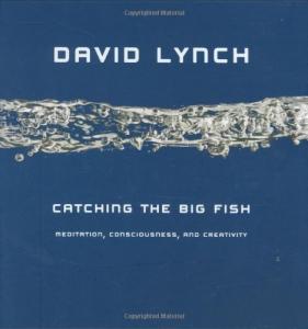 Couverture du livre Catching the Big Fish par David Lynch