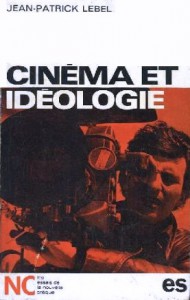 Couverture du livre Cinéma et idéologie par Jean-Patrick Lebel