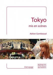 Couverture du livre Tokyo mis en scènes par Adrien Gombeaud