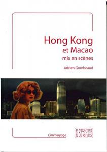 Couverture du livre Hong Kong et Macao mis en scènes par Adrien Gombeaud