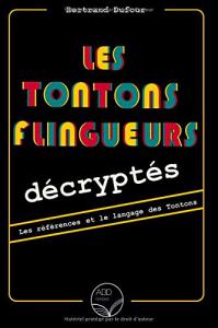 Couverture du livre Les Tontons flingueurs décryptés par Bertrand Dufour