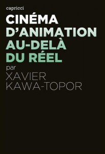 Couverture du livre Cinéma d'animation au-delà du réel par Xavier Kawa-Topor