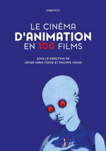 Couverture du livre Le Cinéma d'animation en 100 films par Collectif dir. Philippe Moins et Xavier Kawa-Topor