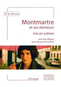 Couverture du livre Montmartre et ses alentours mis en scènes par Jean-Max Méjean et Jean-François Pioud-Bert