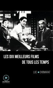 Couverture du livre Les Dix Meilleurs Films de tous les temps par Luc Chomarat