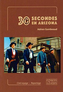 Couverture du livre 30 secondes en Arizona par Adrien Gombeaud