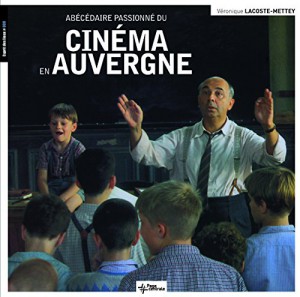 Couverture du livre Abécédaire passionné du cinéma en Auvergne par Collectif dir. Véronique Lacoste-Mettey