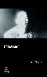 Couverture du livre Ecran Noir par Noël Balen