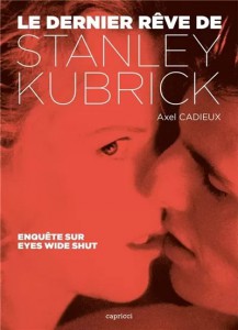Couverture du livre Le Dernier Rêve de Stanley Kubrick par Axel Cadieux