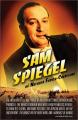 Sam Spiegel: The Incredible Life and Times of Hollywood's Most Iconoclastic Producer...