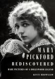 Mary Pickford rediscovered: Rare pictures of a Hollywood legend