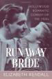 The Runaway Bride: Hollywood Romantic Comedy of the 1930's